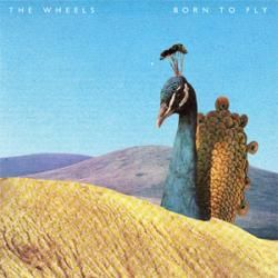 The Wheels – Born to fly