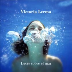Victoria Lerma - Luces Sobre El Mar